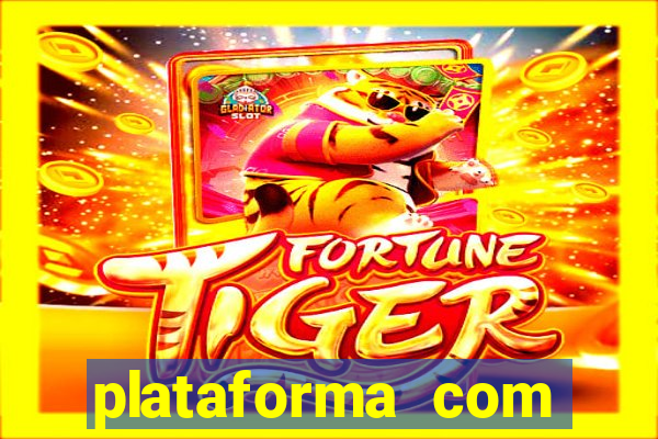 plataforma com bonus de cadastro fortune tiger